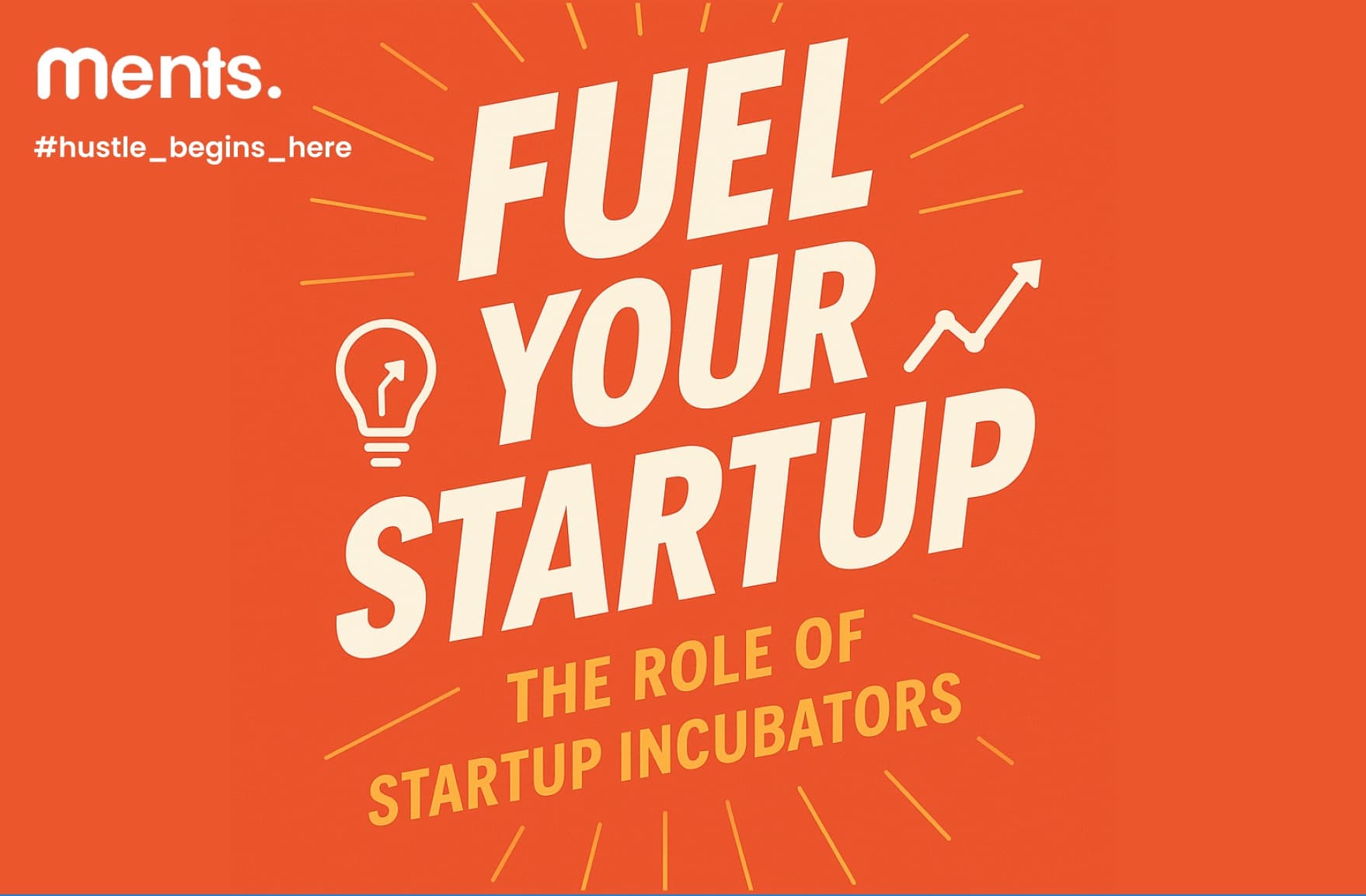 The Role of Startup Incubators: Nurturing Innovation and Fueling Entrepreneurial Success